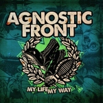 Agnostic Front: "My Life, My Way" – 2011